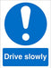 Mandatory Sign Drive Slow vinyl 30 x 20 cm