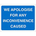 Site Sign Apologise Inconvenience Fluted board 45 x 60 cm